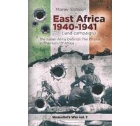 East Africa 1940-1941 (land Campaign) The Italian Army Defends The Empire In The