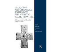Marek Tamm Crusading and Chronicle Writing on the Medieval Baltic Fr (Tascabile)