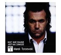 Marek Torzewski - Nic Nie Dane Jest Na Zawsze