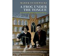Marek Tuszewicki A Frog Under the Tongue (Tascabile)