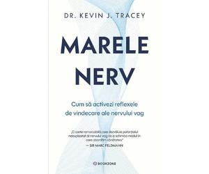 Marele nerv. Cum sa activezi reflexele de vindecare ale nervului vag - Kevin J. Tracey