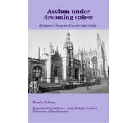Marella Hoffman Asylum under dreaming spires - Refugees' lives in Ca (Tascabile)