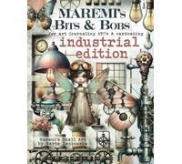 MAREMI'S Bits & Bobs for art journaling ATC's & cardmaking INDUSTRIAL EDITION: 500+ steampunk elements