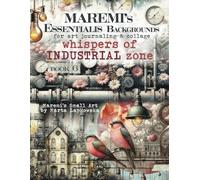 MAREMI'S Essentialis Backgrounds for art journaling & collage WHISPERS OF INDUSTRIAL ZONE: 70+ steampunk backdrops
