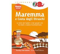 Maremma e costa degli Etruschi. Le terre dei butteri e dei grandi vini tra mare