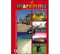 Maremma guida turistica. 9 itinerari dal mare al monte Amiata. Ediz. tedesca