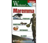 Maremma. Itinerari, shopping, ristoranti, alberghi