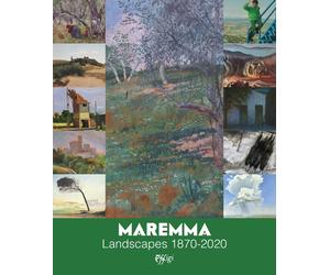 Maremma. Landscapes 1870-2020 - [C&P Adver Effigi]