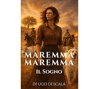 Maremma Maremma: Il Sogno
