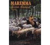 Maremma. Terra antica. Ediz. illustrata