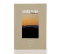 Maremma Toscana. A journey through people, places and tastes. Ediz. multilingue