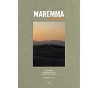 Libri Aldo Fiordelli - Maremma Toscana. A Journey Through People, Places And Tas