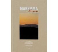 Maremma Toscana. A journey through people, places and tastes. Ediz. multilingue