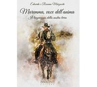 Maremma, voce dell'anima. Il linguaggio della nostra terra