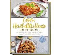 Maren Bertram Cosori Heißluftfritteuse Kochbuch: Die leckersten und (Tascabile)
