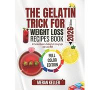 Maren Keller The Gelatin Trick for Weight Loss Recipes Book (Tascabile)