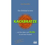 Maren Kiera-Nöl Das Schicksal ist eine Kackbratze: ... und das Leben (Tascabile)