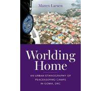 Maren Larsen Worlding Home (Tascabile) Framing the Global