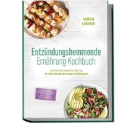 Maren Lindner Entzündungshemmende Ernährung Kochbuch: Die leckersten (Tascabile)