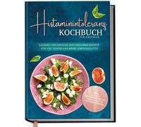 Maren Pohl Histaminintoleranz Kochbuch für Anfänger: Leckere (Copertina rigida)