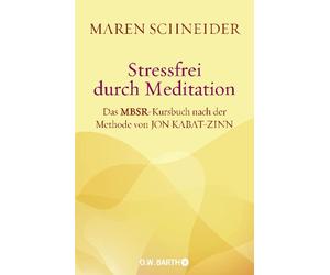 Maren Schneider Stressfrei durch Meditation: Mit sechs gesprochenen (Tascabile)