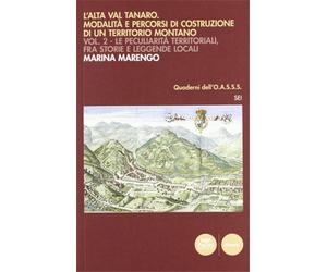 Marengo,Marina. - L'Alta Val Tanaro. Modalità e percorsi di costruzione di un te