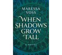 Maressa Voss When Shadows Grow Tall (Tascabile)
