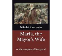 Marfa, the Mayor's Wife: or the conquest of Novgorod
