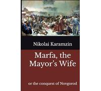 Marfa, the Mayor's Wife: or the conquest of Novgorod