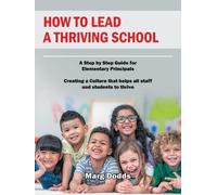 Marg Dodds How to Lead a Thriving School (Tascabile)