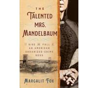 Margalit Fox The Talented Mrs. Mandelbaum: The Rise and Fall of an A (Tascabile)
