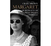 Margaret. 99 ritratti di una principessa ribelle