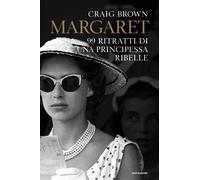 Margaret. 99 ritratti di una principessa ribelle - Brown Craig