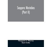 Margaret A Murray Kurt Sethe Saqqara mastabas (Part II) (Tascabile)