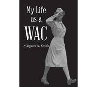 Margaret A Smith Michael My Life as a WAC (Tascabile)