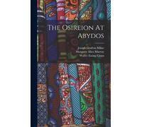 Margaret Alice Murray The Osireion At Abydos (Copertina rigida)