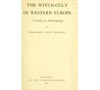 Margaret Alice Murray The Witch-Cult in Western Europe (Copertina rigida)
