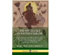 Margaret Alice Murray The Witch-cult in Western Europe (Tascabile)