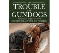 Margaret Allen The Trouble with Gundogs (Tascabile)