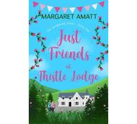 Margaret Amatt Just Friends at Thistle Lodge (Tascabile) Glenbriar Series