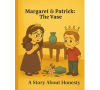 Margaret and Patrick and the Vase: A Story About Honesty and Doing What's Right