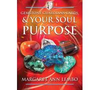 Margaret Ann Lembo Gemstone Guardians Cards and Your Soul Purpose (Cards)