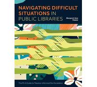 Margaret Ann Paau Navigating Difficult Situations in Public Librarie (Tascabile)