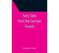 Margaret Arndt Fairy Tales from the German Forests (Tascabile)