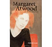 Margaret Atwood: A Biography