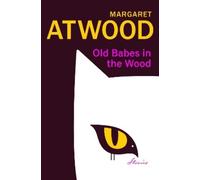 Margaret Atwood Old Babes in the Wood (Copertina rigida)
