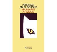 Margaret Atwood Perdidas en el bosque / Old Babes in the Wood: Stori (Tascabile)