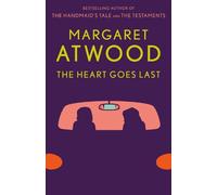 Margaret Atwood The Heart Goes Last (Tascabile)
