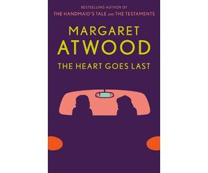Margaret Atwood The Heart Goes Last (Tascabile)