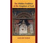 Margaret Barker The Hidden Tradition of the Kingdom of God (Tascabile)